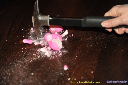 Dropping the HAMMER down on them peeps (literally!) Dropping the HAMMER down on them peeps (literally!)